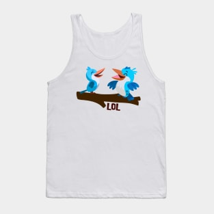 Kookaburras having a LOL Tank Top